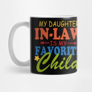 my daughter in law is my favorite child Mug